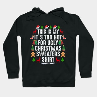 This is my its too hot for ugly christmas sweaters Hoodie